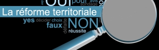 Le projet de réforme territoriale est la préoccupation numéro 1 des élus locaux car elle va refondre en profondeur l'organisation des départements et des cantons.
