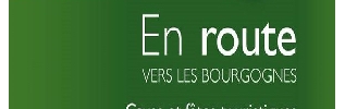 Faites le plein de bonnes adresses avec le guide « En Route vers les Bourgognes »