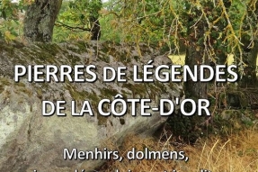 Pierres de légendes de la Côte-d'Or, le nouveau livre d'André Beuchot