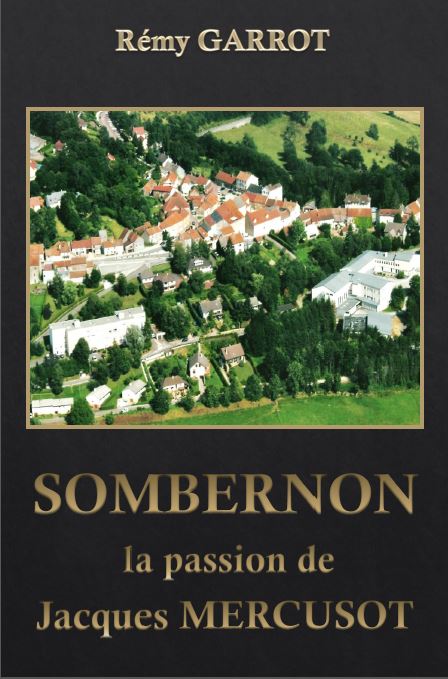 R&eacute;my Garrot : SOMBERNON, la passion de Jacques Mercusot